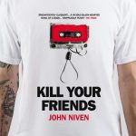 Kill Your Friends T-Shirt