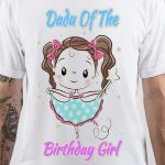 Dadu Of The Birthday Girl T-Shirt