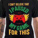 I Can't Believe T-Shirt