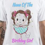 Nanu Of The Birthday Girl T-Shirt