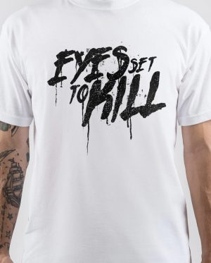 Eyes Set To Kill T-Shirt