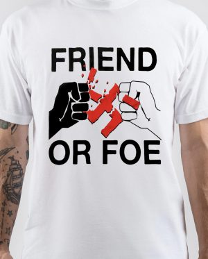 Friend For A Foe T-Shirt