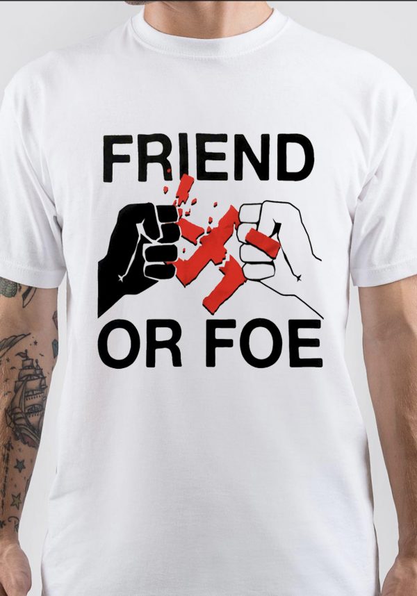 Friend For A Foe T-Shirt