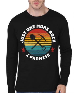Just One More Rock I Promise Full Sleeve T-Shirt