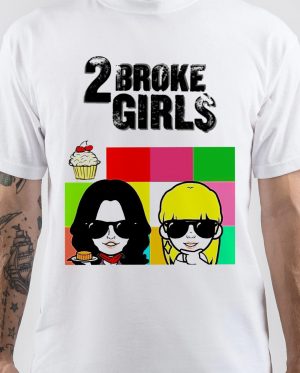 2 Broke Girls T-Shirt