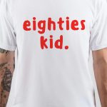 Eighties Kid T-Shirt