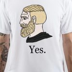 Yes Chad T-Shirt