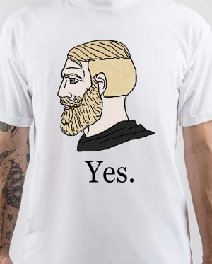 Yes Chad T-Shirt