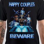Happy Couples Beware T-Shirt