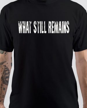 Still Remains T-Shirt