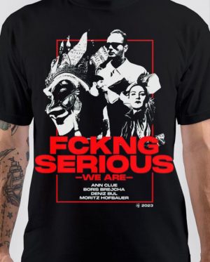 Fckng Serious T-Shirt