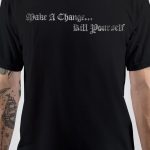 Make A Change Kill Yourself T-Shirt