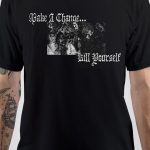 Make A Change Kill Yourself T-Shirt