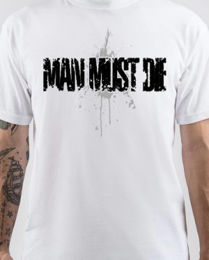 Man Must Die T-Shirt