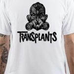 Transplants T-Shirt