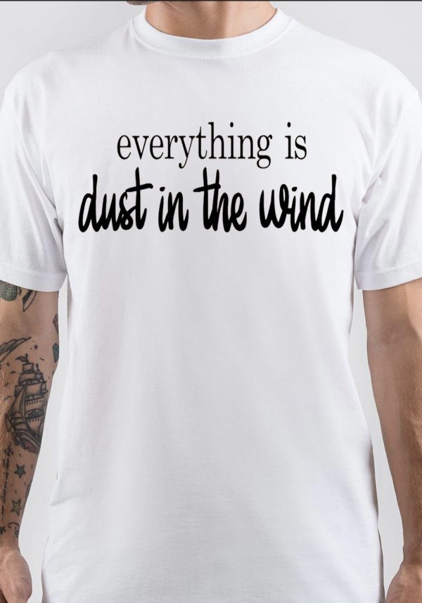 Dust In The Wind T-Shirt