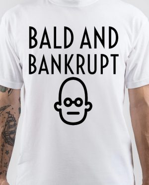 Bald And Bankrupt T-Shirt
