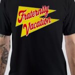 Fraternity Vacation T-Shirt