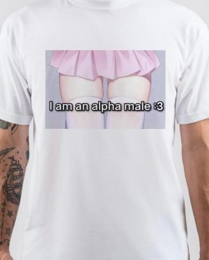 I AM An Alpha Male T-Shirt