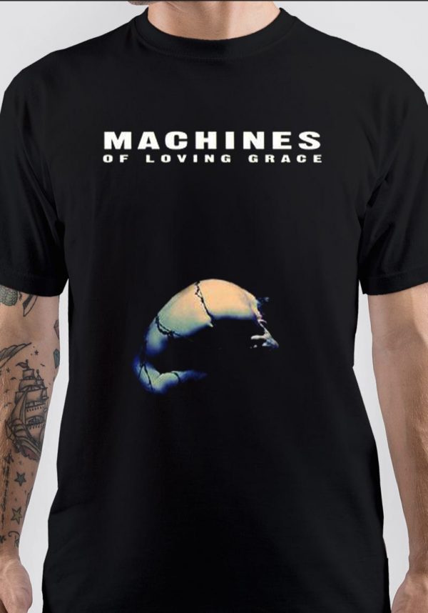 Machines Of Loving Grace T-Shirt