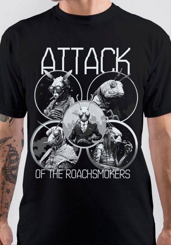 Attack Of The Roachsmokers T-Shirt