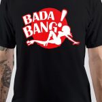Bada Boom T-Shirt