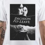 Decision To Leave T-Shirt
