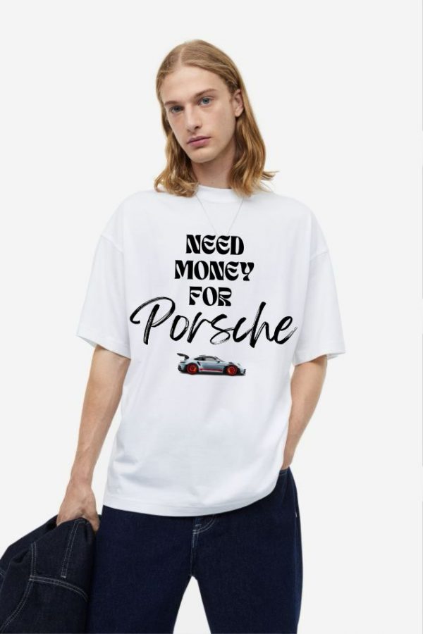 NEED MONEY FOR PORSCHE Oversized T-Shirt