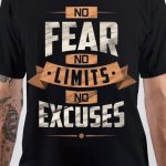 No Fear .No Limits. No Excuses T-Shirt