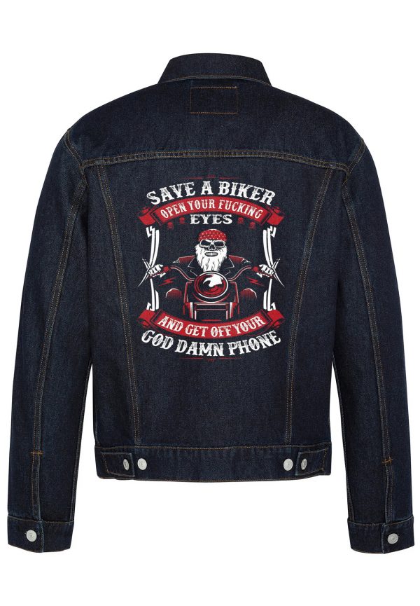 Save A Biker Open Your Fucking Biker Denim Jacket