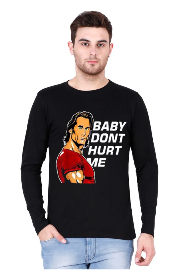 Baby Don’t Hurt Me Full Sleeve T-Shirt