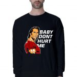 Baby Don’t Hurt Me Sweatshirt