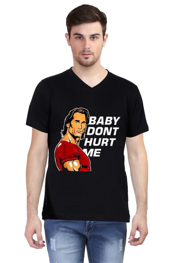 Baby Don’t Hurt Me V Neck T-Shirt