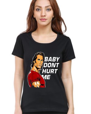 Baby Don’t Hurt Me Women's T-Shirt