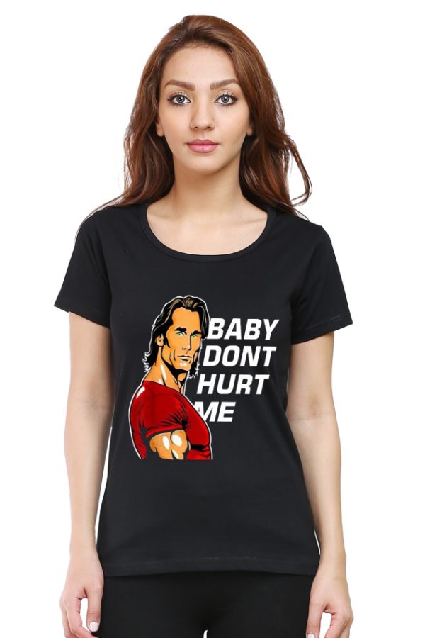 Baby Don’t Hurt Me Women's T-Shirt