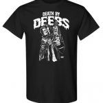 DEATH BY DEEBS T-Shirt