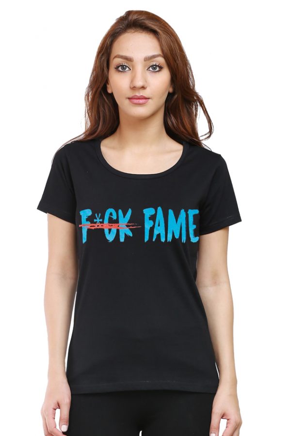 Fuck Fame Women's T-Shirt