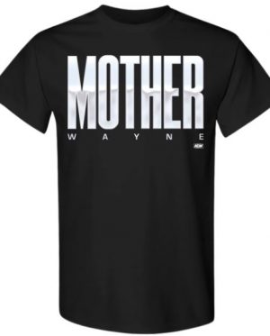 MOTHER WAYNE T-Shirt
