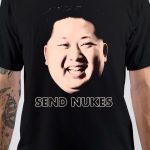 Send Nukes T-Shirt