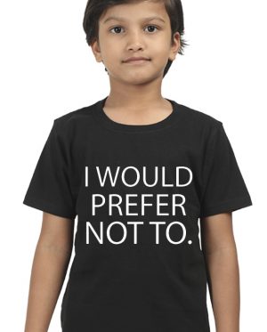 I Would Prefer Not To Kids T-Shirt