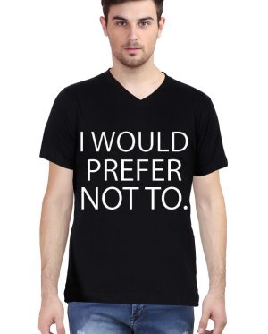 I Would Prefer Not To V Neck T-Shirt