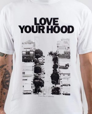 Love Your Hood T-Shirt