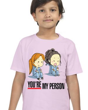 You Are My Person Kids T-Shirt