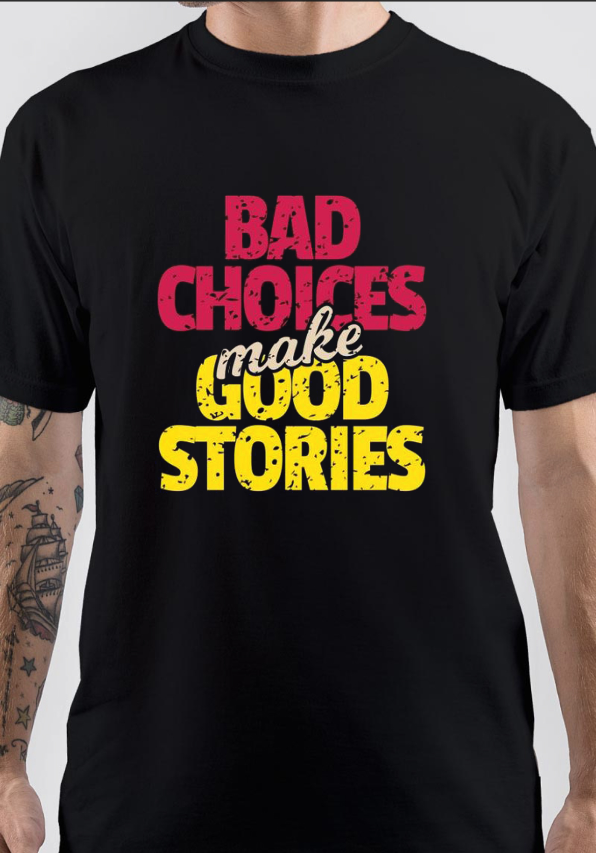 Bad Choices Make Good Stories T-Shirt