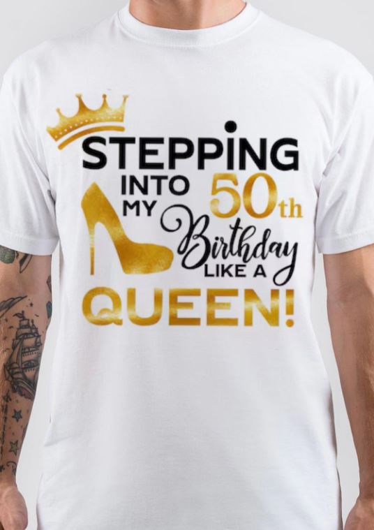 Stepping Into My 50th Birthday Like A Queen T-Shirt