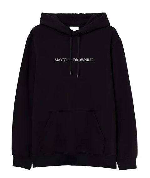MAY BE I’M DROWNING Hoodie