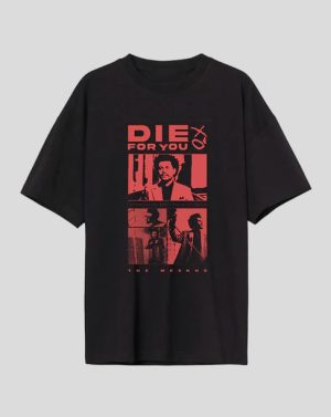 Die For You The Weeknd Oversized T-Shirt