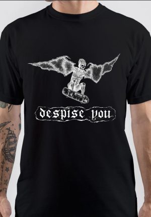 Despise You T-Shirt