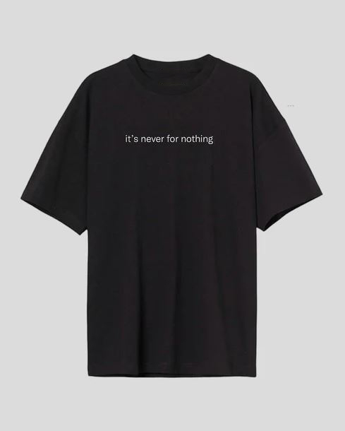 Never For Nothing Oversized T-Shirt