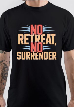No Retreat, No Surrender T-Shirt